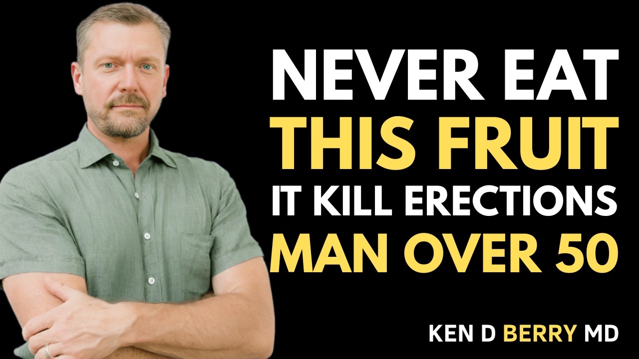 Men Over 60  4 Fruits You Should NEVER Eat — and 4 Fruits You MUST Eat Instead:Best Speech ken berry