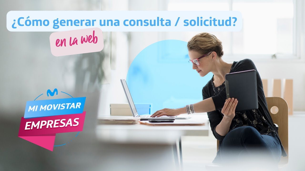 MI MOVISTAR EMPRESAS | &iquest;C&oacute;mo genero una solicitud a mi Asesor?