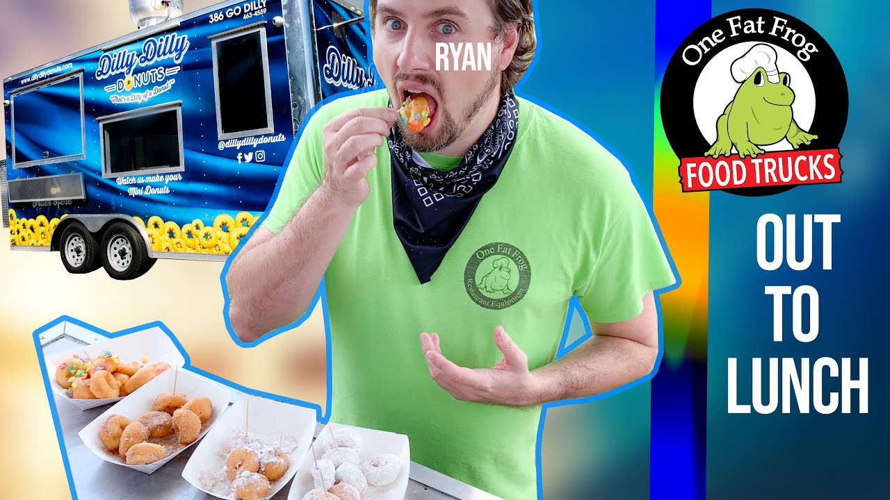 Out To Lunch - Episode 6 - Dilly Dilly Donuts Food Truck