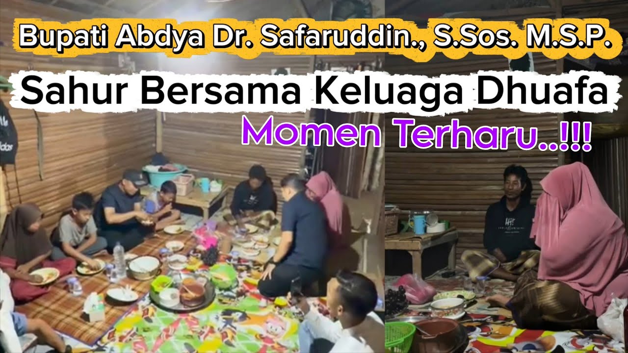 Bupati Abdya Dr. Safaruddin, S Sos , M S P | Sahur Bersama Keluarga Dhuafa Desa Padang Kawa
