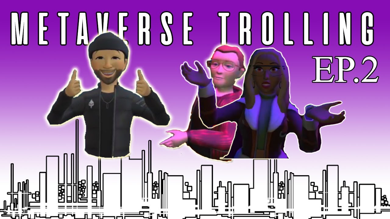 Metaverse Trolling Ep. 2 - Horizon Worlds