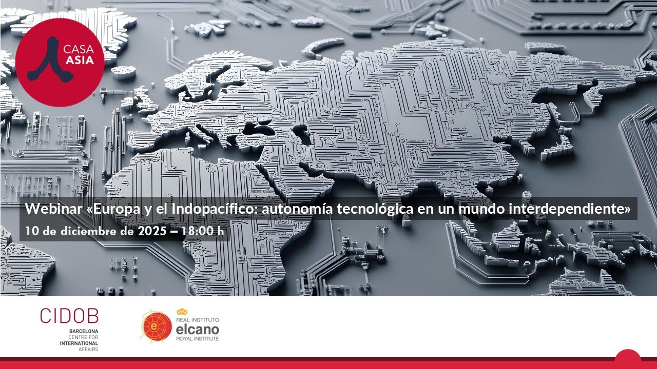 Webinar «Europa y el Indopacífico: autonomía tecnológica en un mundo interdependiente»