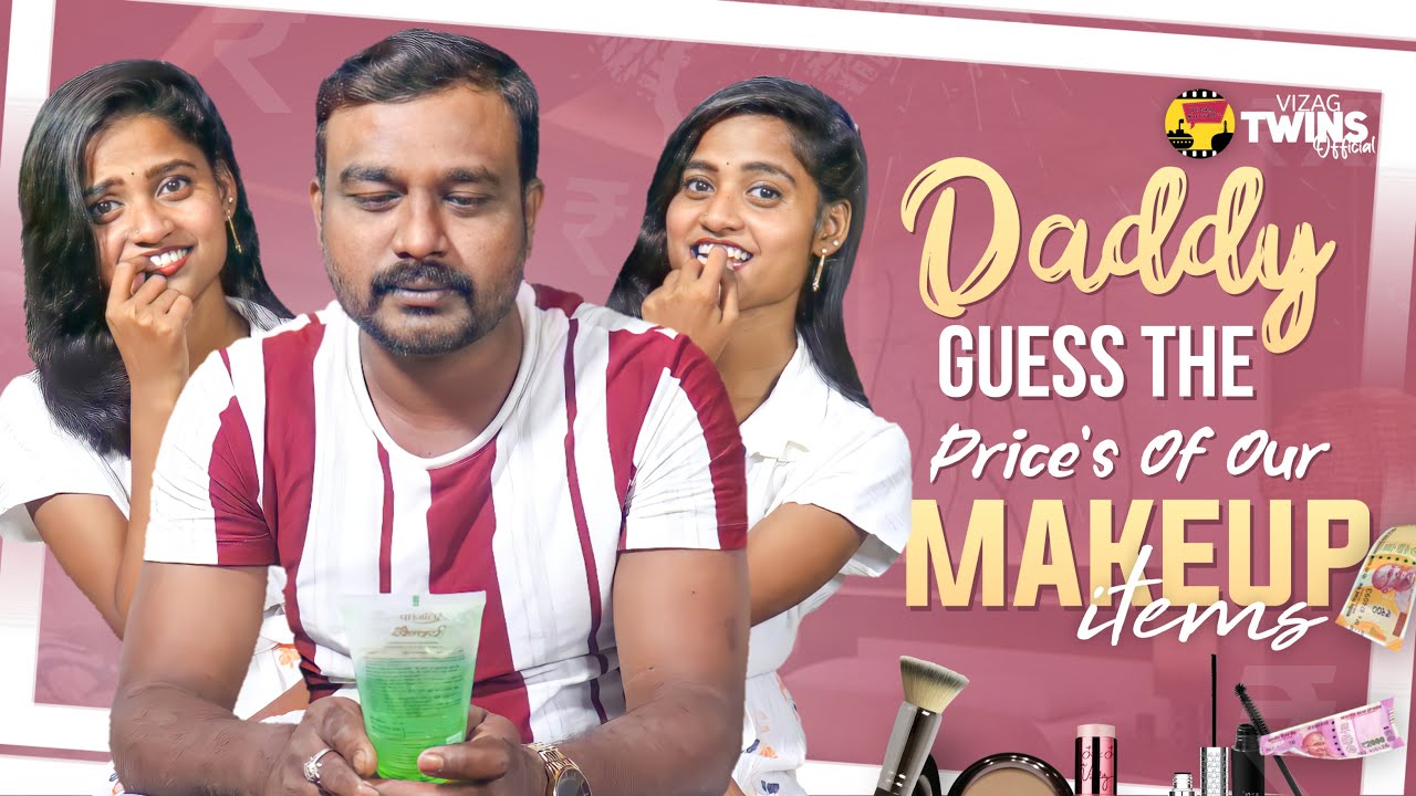 DADDY GUESS THE PRICES OF OUR MAKEUP ITEMS🤗🎁❤️priya|priyanka|priyapriyankagokada|vizag kurradu||