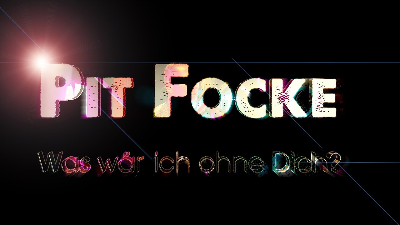 PIT FOCKE  WAS W&Auml;R ICH OHNE DICH? Offizielles Musikvideo