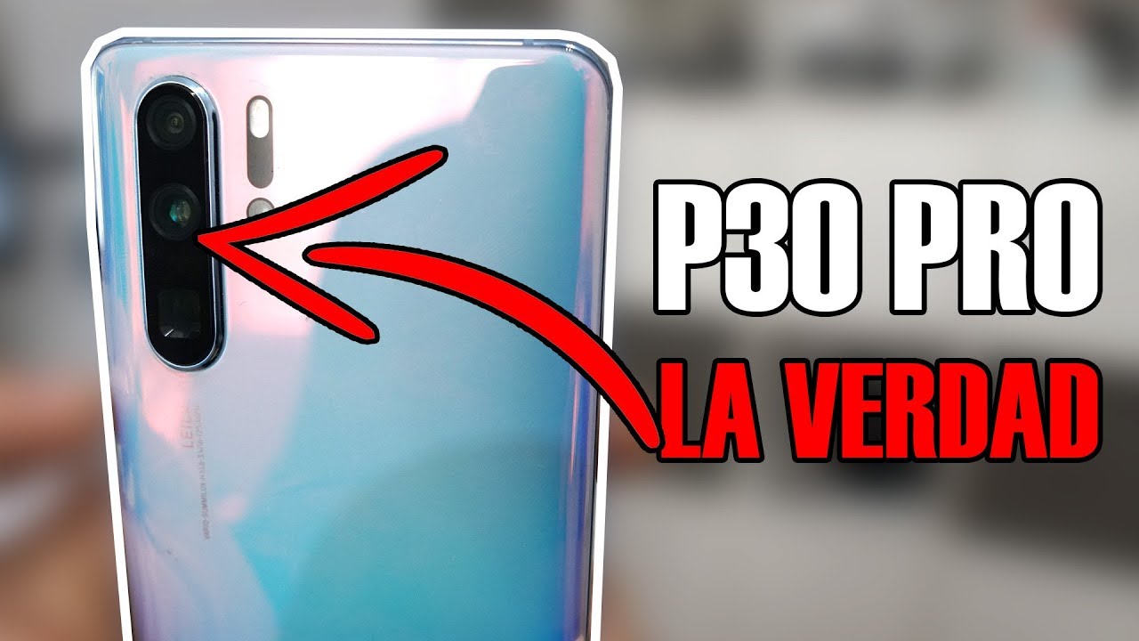 Huawei P30 Pro: LO QUE NO TE CUENTAN de las cámaras