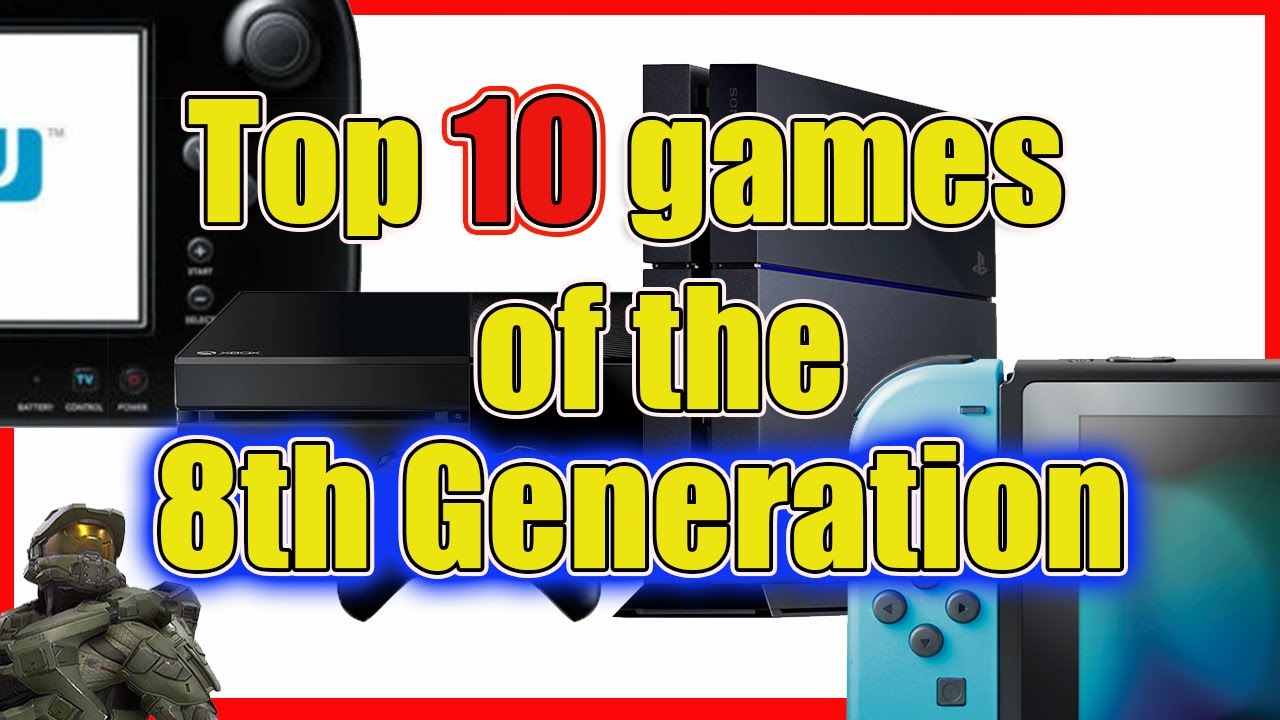 Top 10 Games of the 8th Generation