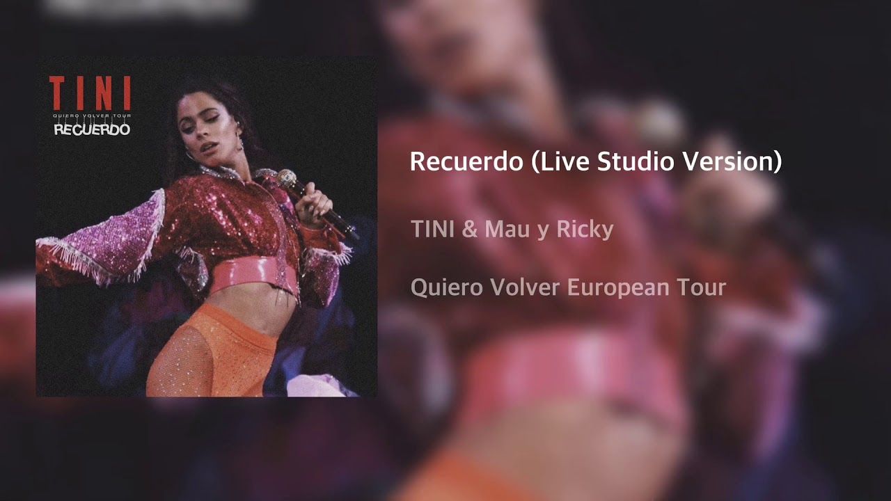 TINI, Mau y Ricky - Recuerdo (Live Studio Version) - Quiero Volver European Tour 2020