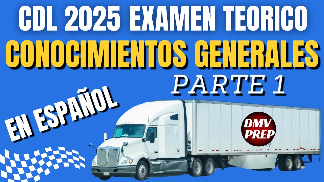 2025 Examen Teórico CDL En Español   CONOCIMIENTOS GENERALES PARTE 1