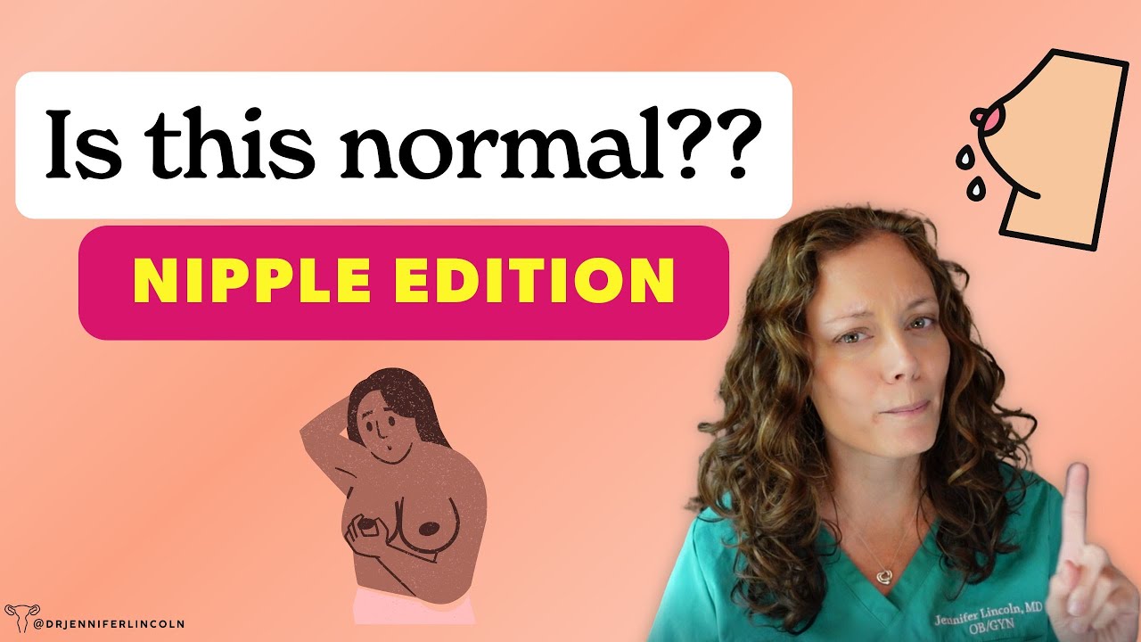 IS THIS NORMAL?? *Nipple edition*  |  Dr. Jennifer Lincoln