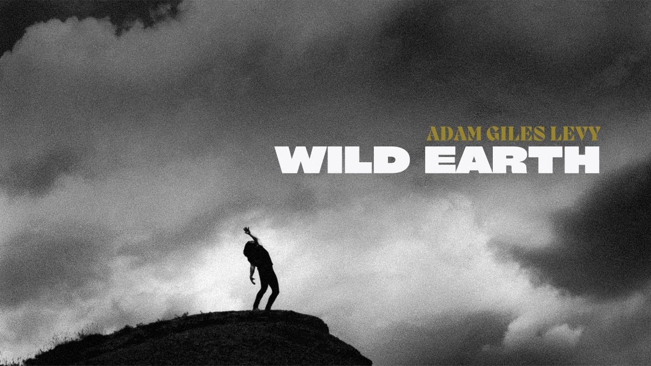 Adam Giles Levy - Wild Earth (Official Video)