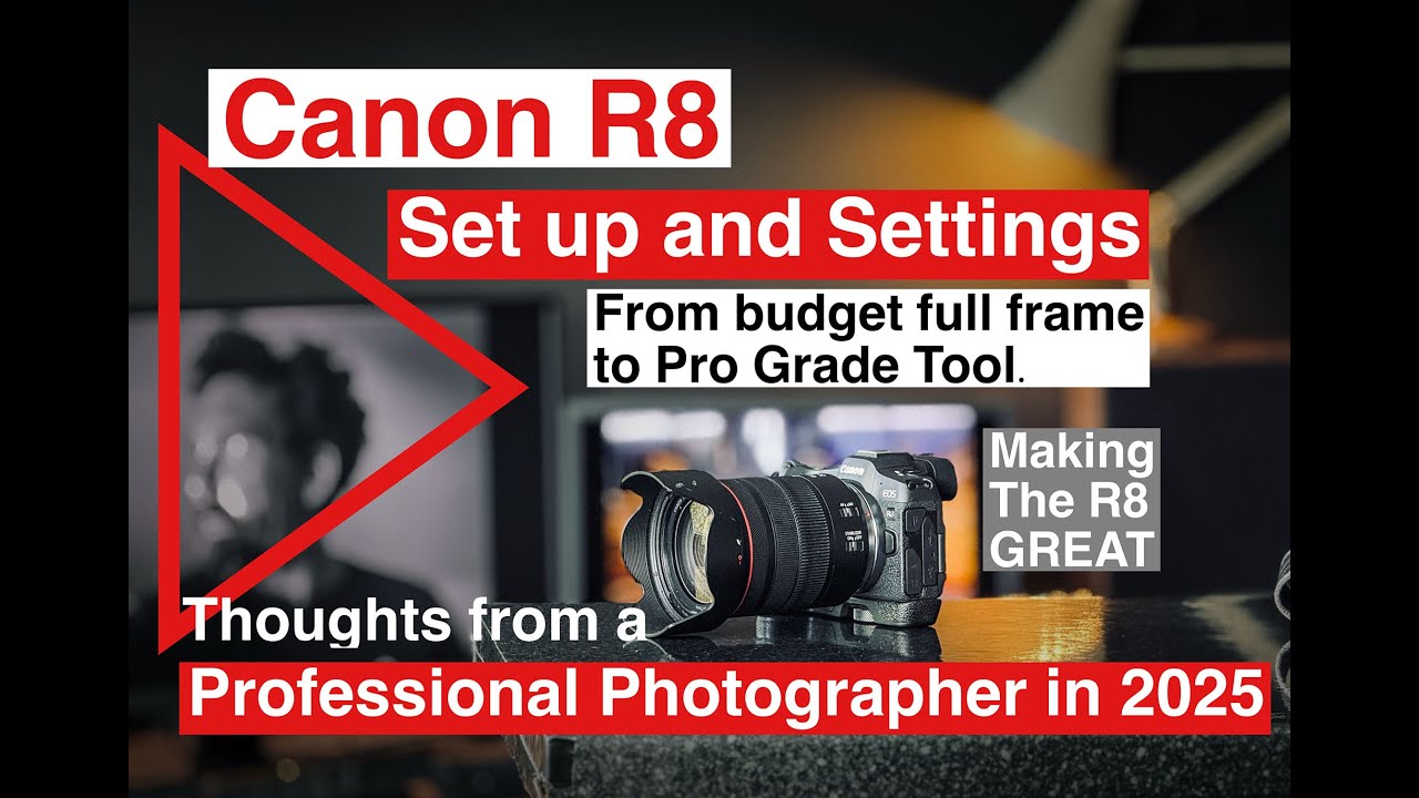 Canon R8 Set up and Settings 2025 Pro photographer shares best accessories, add ons and settings