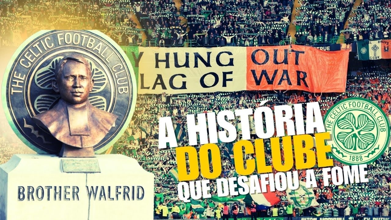 A HISTÓRIA DO CELTIC: UM CLUBE NASCIDO DA FOME E DO CATOLICISMO
