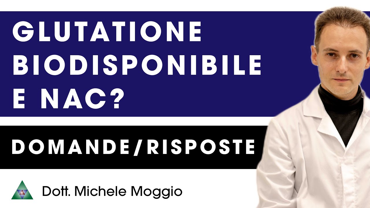 GLUTATIONE BIODISPONIBILE e NAC