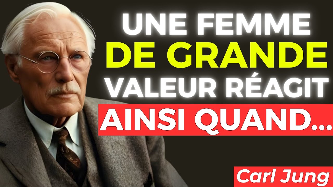 Une Femme de Haute Valeur R&eacute;agit Ainsi Lorsqu&rsquo;un Homme la D&eacute;&ccedil;oit | Carl Jung