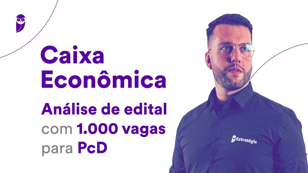 URGENTE! Concurso Caixa Econ&ocirc;mica: An&aacute;lise de Edital com 1.000 vagas para PcD