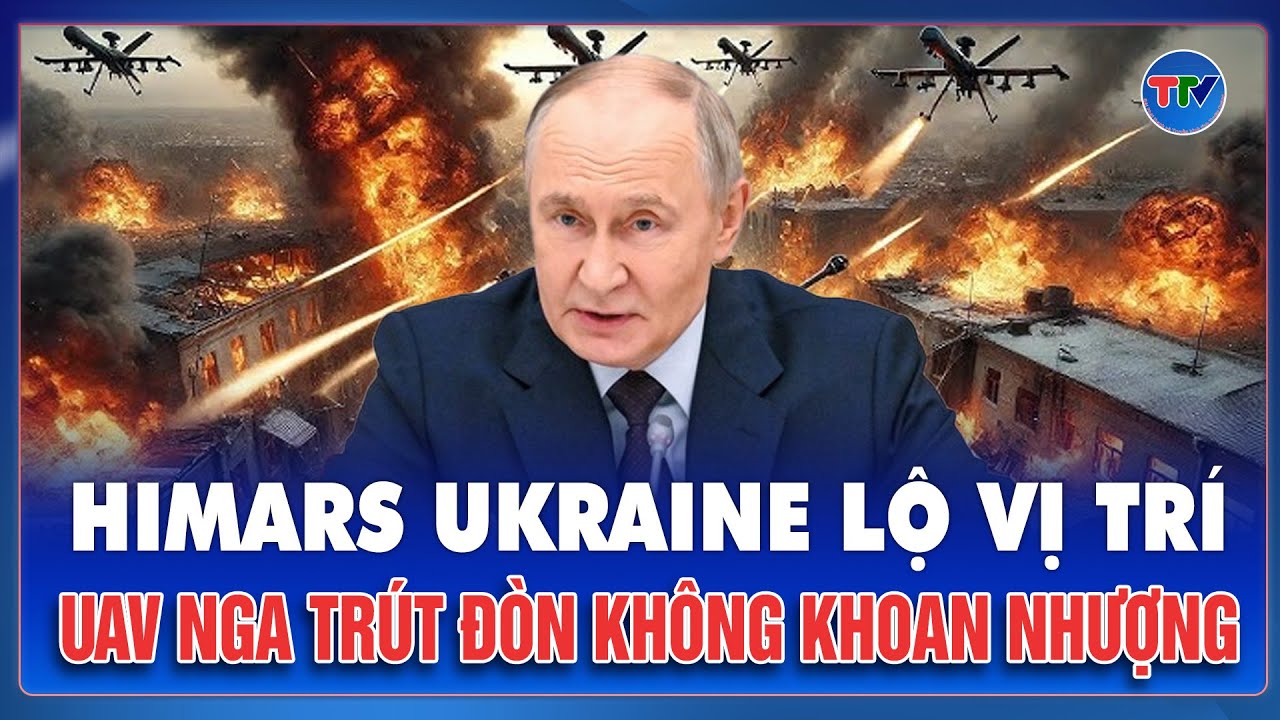 Thời sự Quốc tế tối 21/1: Pháo HIMARS Ukraine bị lộ vị trí, hứng đòn “chí tử” từ UAV Nga