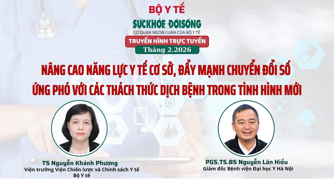 Nâng cao năng lực y tế cơ sở, đẩy mạnh chuyển đổi số ứng phó với các thách thức dịch bệnh | SKĐS
