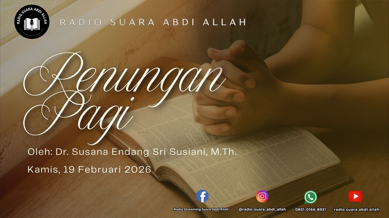 Renungan Pagi | 19/02/2026 | Oleh: Dr. Susana Endang Sri Susiani, M.Th.