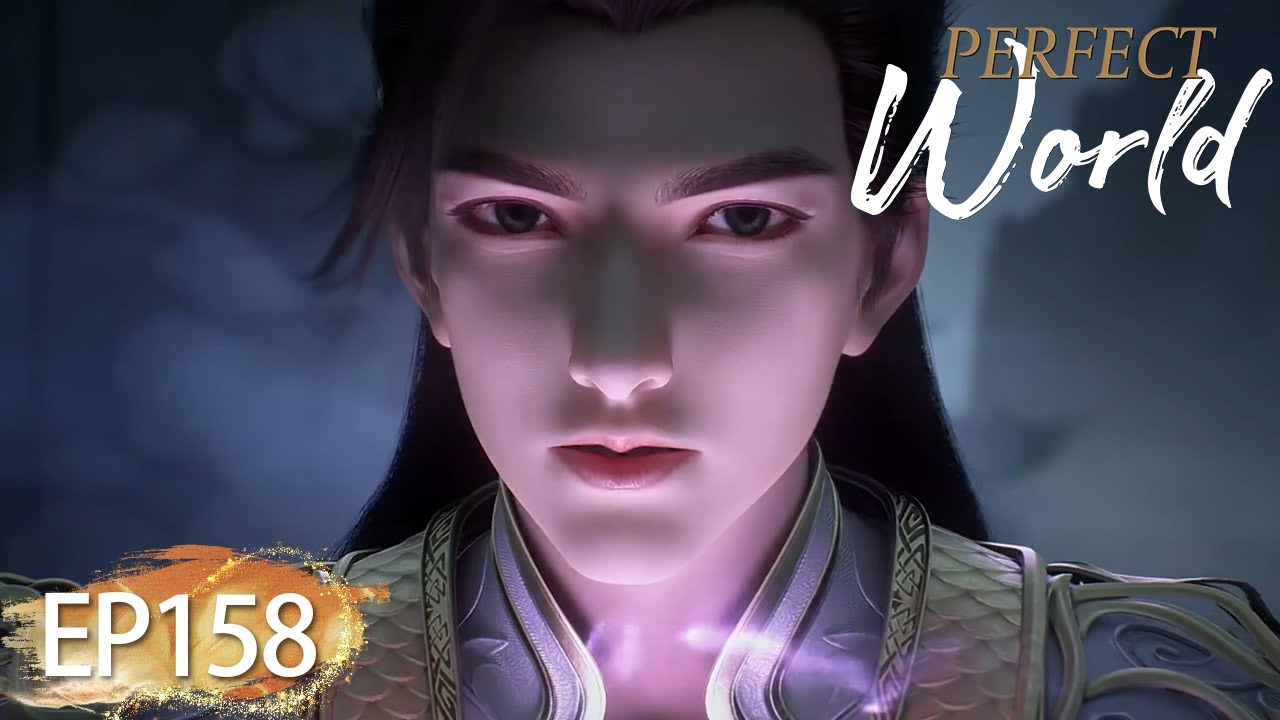 ✨Perfect World EP 158 [MULTI SUB]