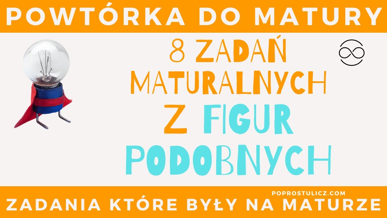 FIGURY PODOBNE PLANIMETRIA : przykładowe zadania i rozwiązania z arkuszy maturalnych
