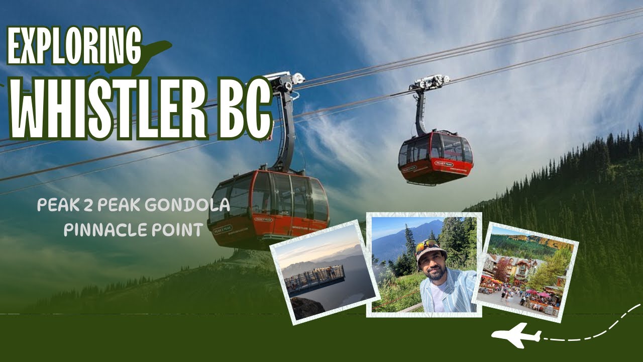 Peak 2 Peak Gondola Whistler | Full Experience to the Suspension Bridge