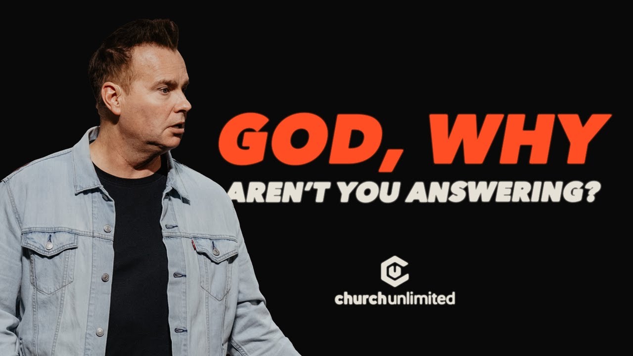 God, Why Aren't You Answering? |  Church Unlimited | Bil Cornelius
