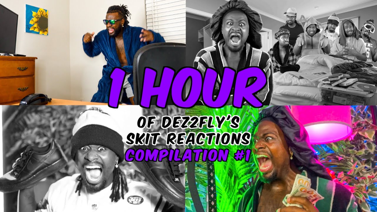 1 Hour Of Dez2fly's Skit Reactions Compilation 1