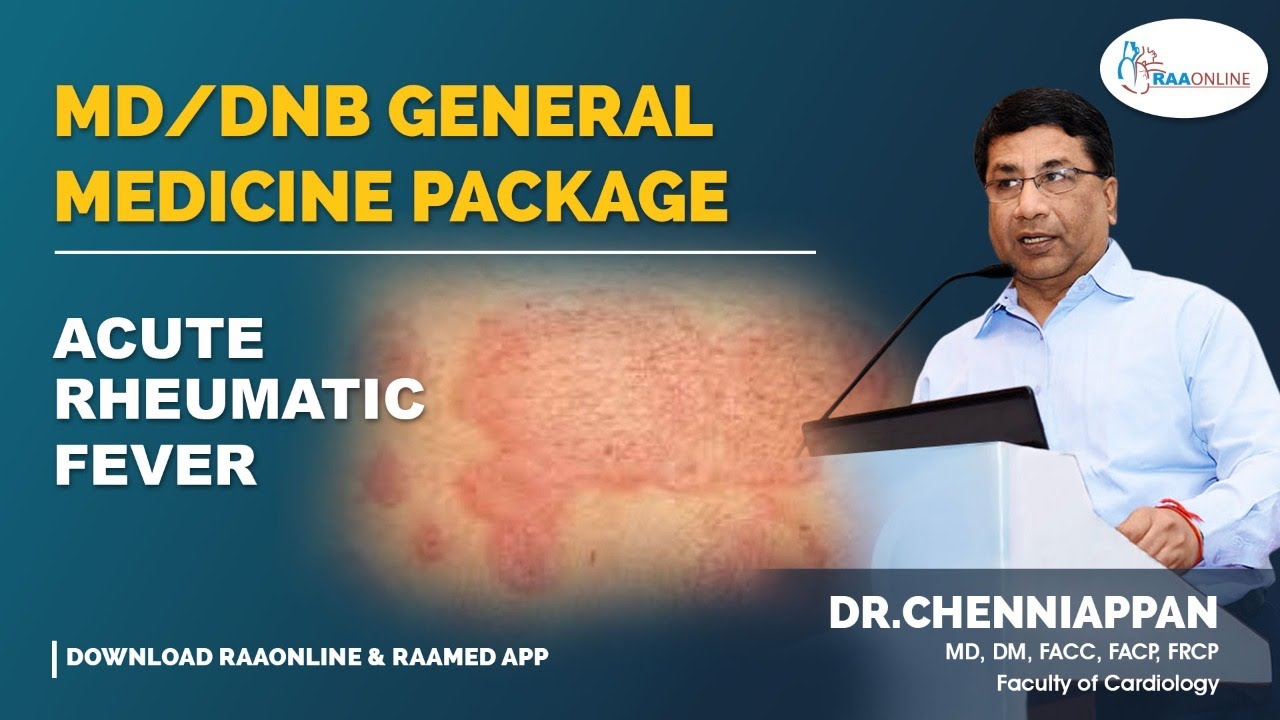 Acute Rheumatic Fever - MD/DNB General Medicine