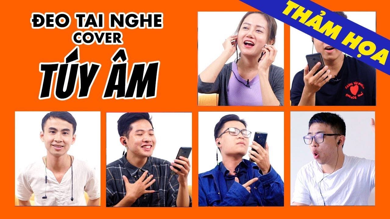 Đừng bao giờ đeo tai nghe và hát, TUÝ ÂM cover (phiên bản thảm hoạ)