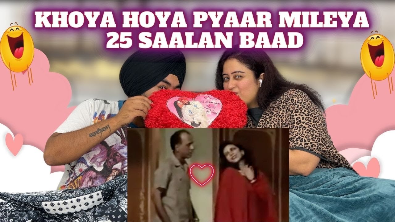 Punjabi Reaction On BADA MAZA AYEGA~Sohail Saab Nu Apna Khoya Hoya Pyaar Mileya 25 Saalan Baad