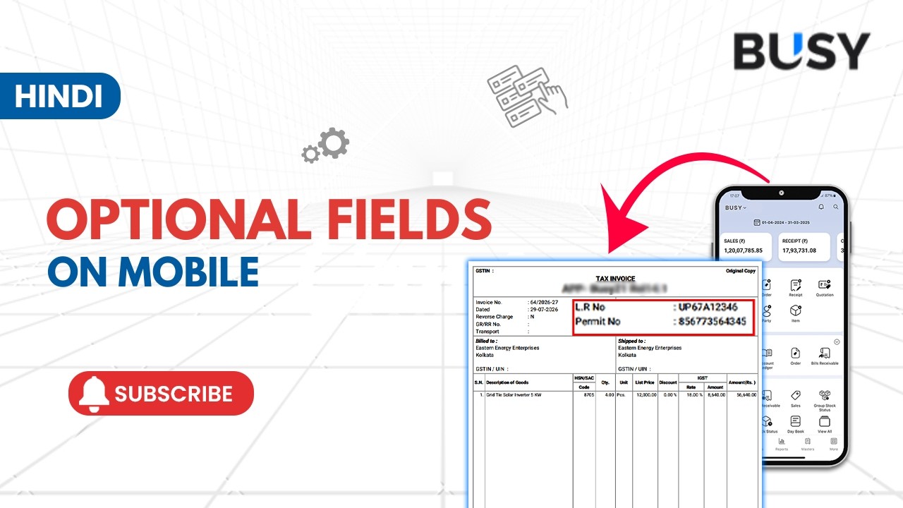 BUSY Mobile App | Optional Fields in Masters & Vouchers | Same as BUSY 21 Desktop | Hindi