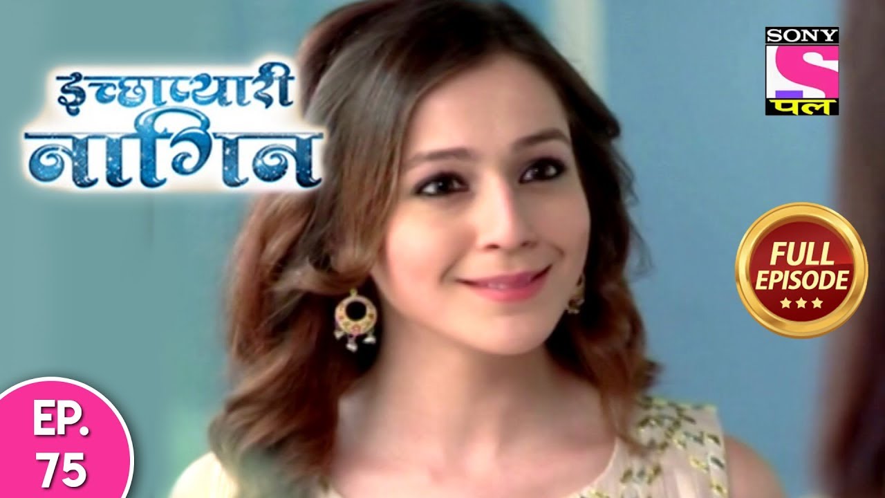 Icchapyaari Naagin - Full Episode 75 - 21st September, 2018