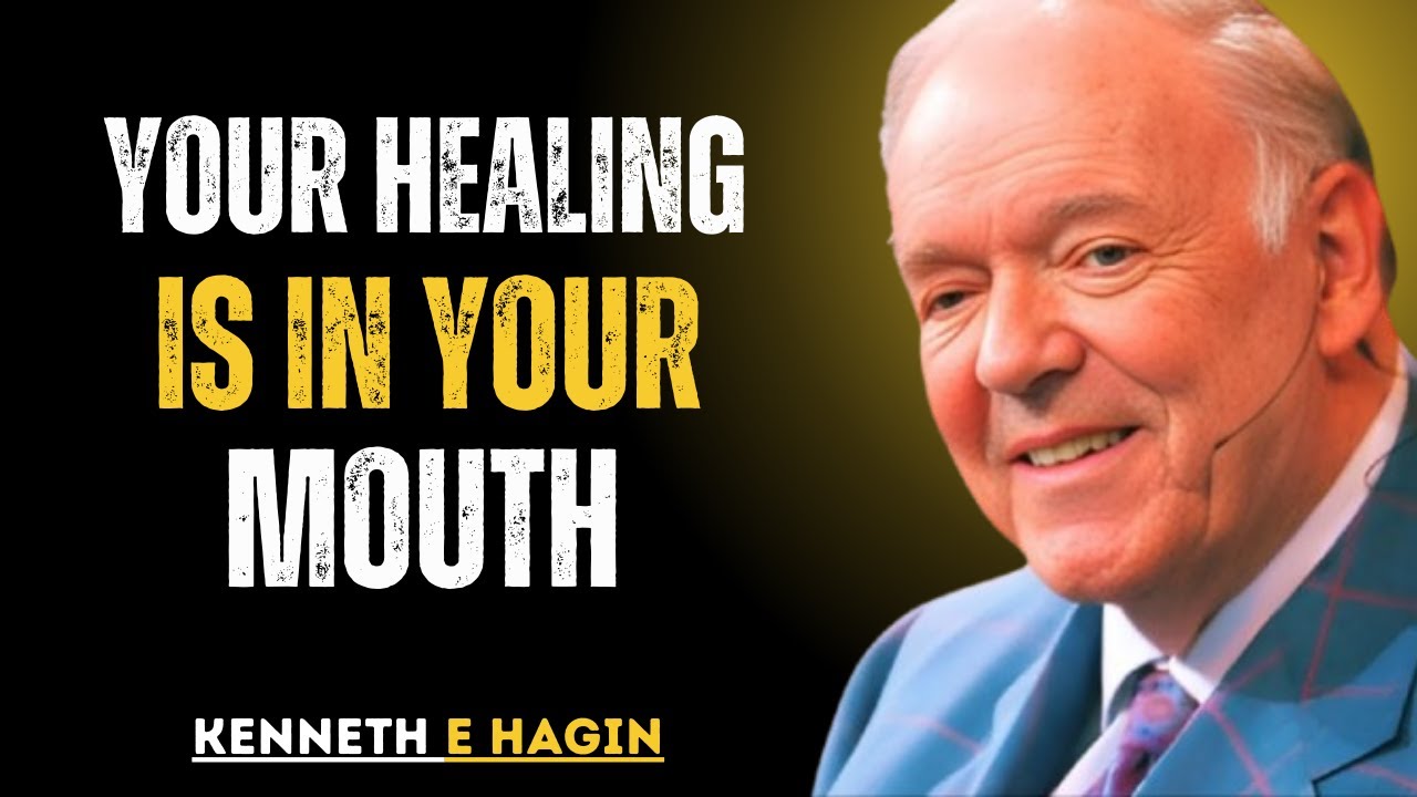Your Healing Is In Your Mouth - Kenneth E. Hagin
