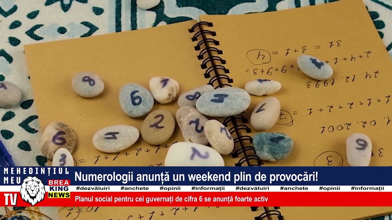 NUMEROLOGII ANUNȚĂ UN WEEKEND PLIN DE PROVOCĂRI!