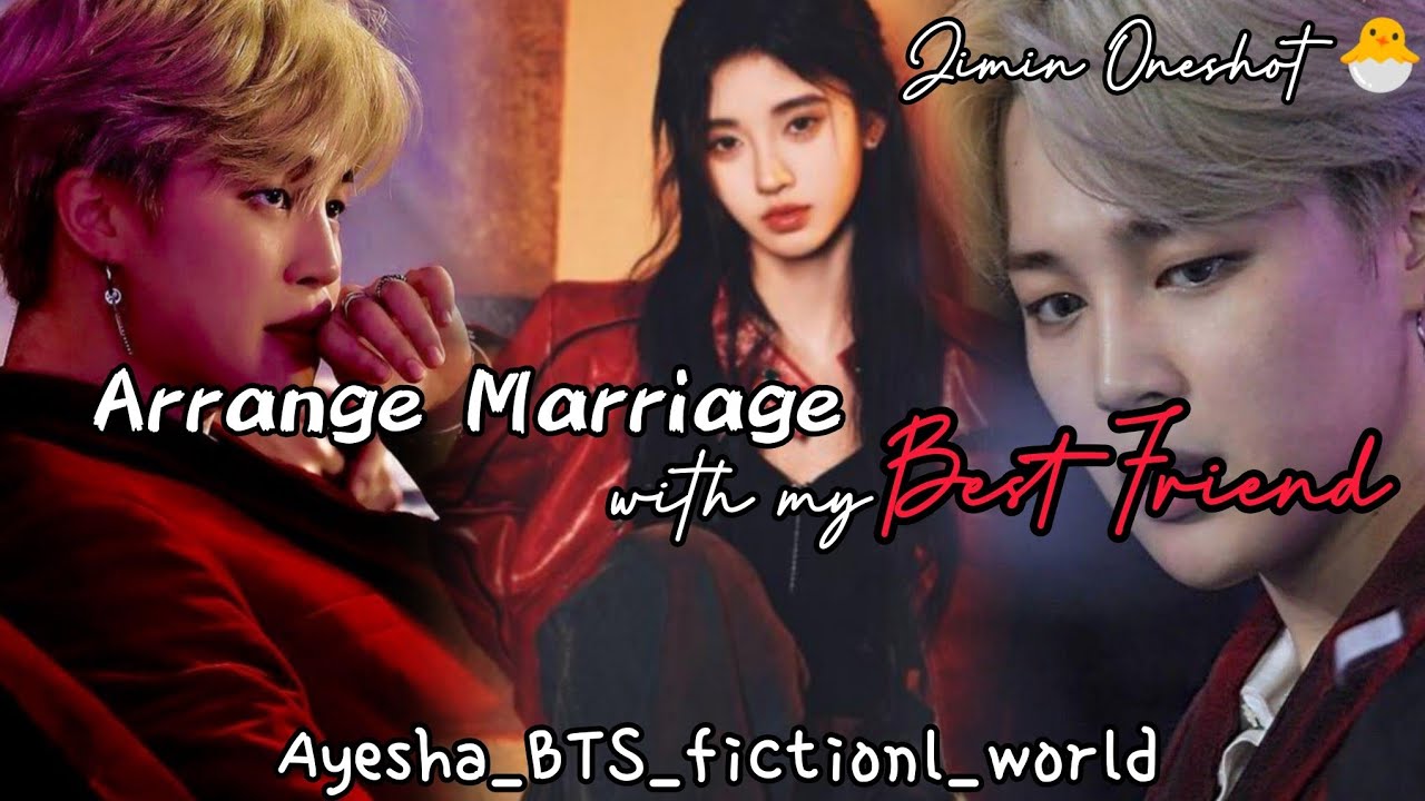 Arrange Marriage with my Best Friend Jimin Oneshot 🐣 #btsfftamilvoice #jiminoneshot