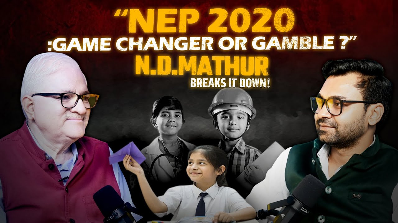 What's REALLY Changing in India's Education System? Explained by Prof. N.D. Mathur 