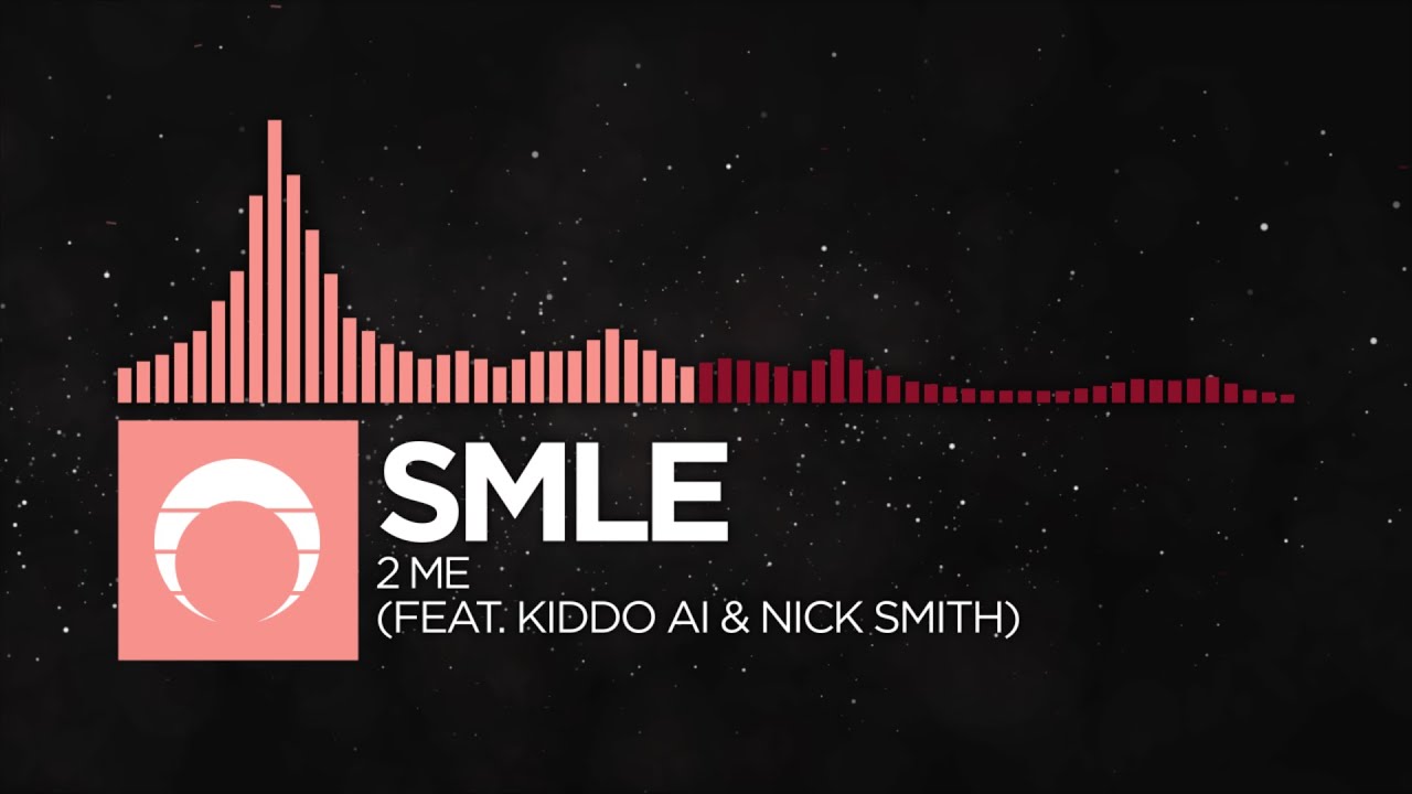 [Contemporary R&B | Future Bass/Trap] - SMLE - 2 Me (feat. Kiddo Ai & Nick Smith)