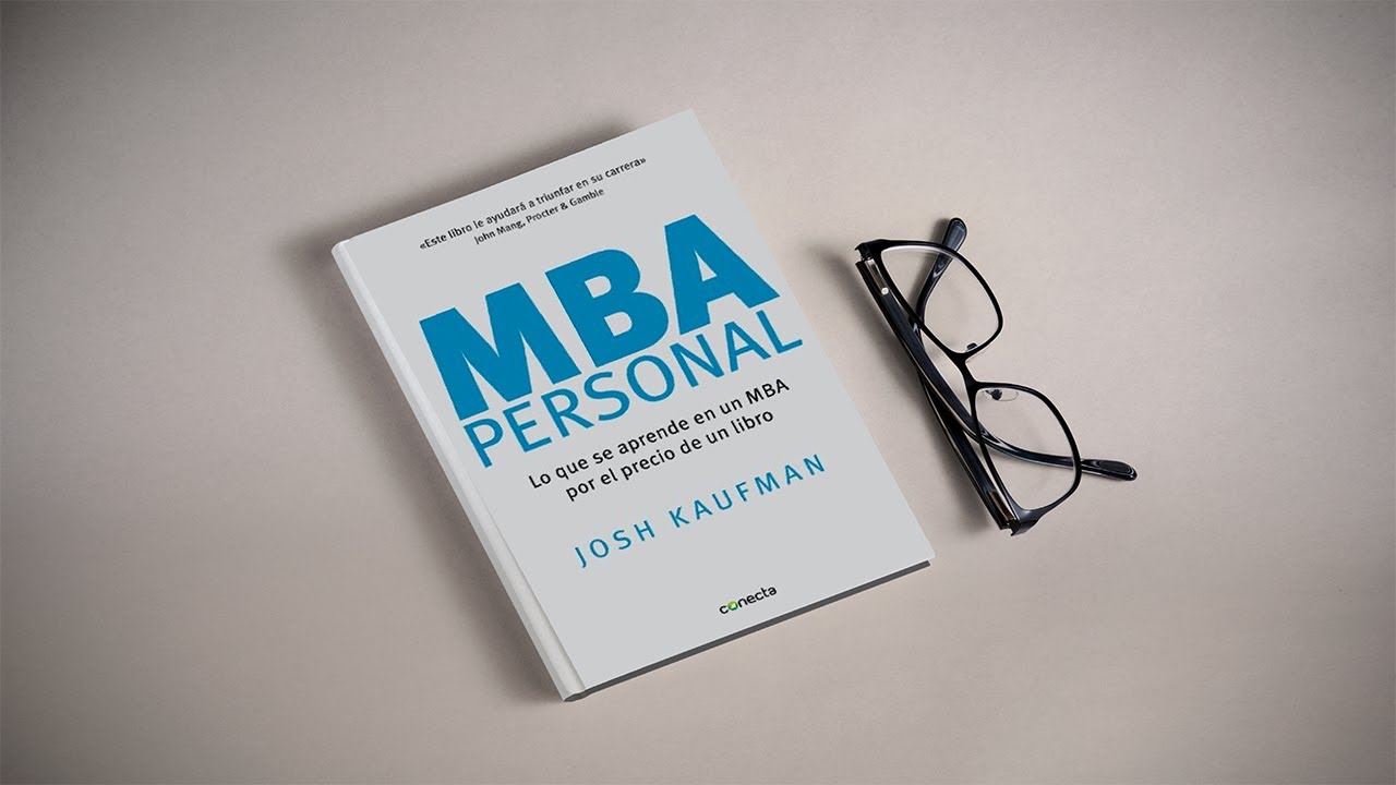 RESUMEN de las Ideas CLAVE del Libro 💼  MBA Personal de Josh Kaufman