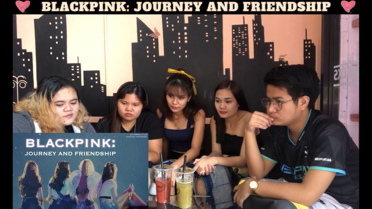 FRIENDS REACT TO BLACKPINK: JOURNEY AND FRIENDSHIP