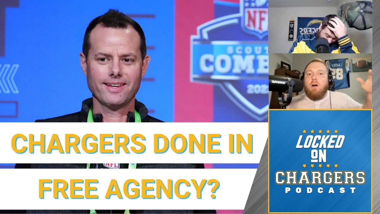 Are the Los Angeles Chargers Done In Free Agency?