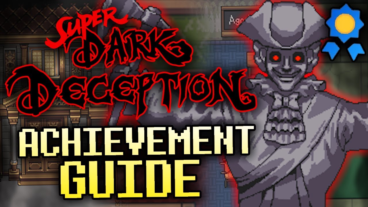 Super Dark Deception (Chapter 1) - 100% Achievement Guide