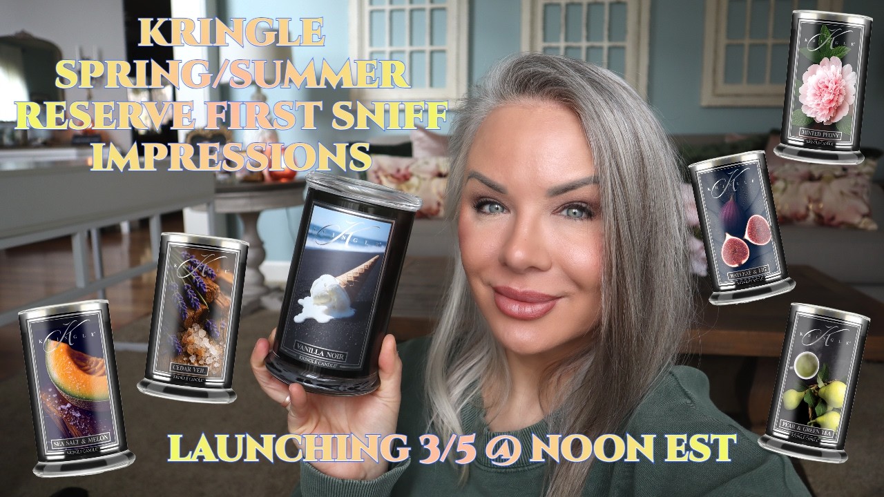 Kringle Candle Reserve Spring/Summer First Sniff Impressions 🕯️