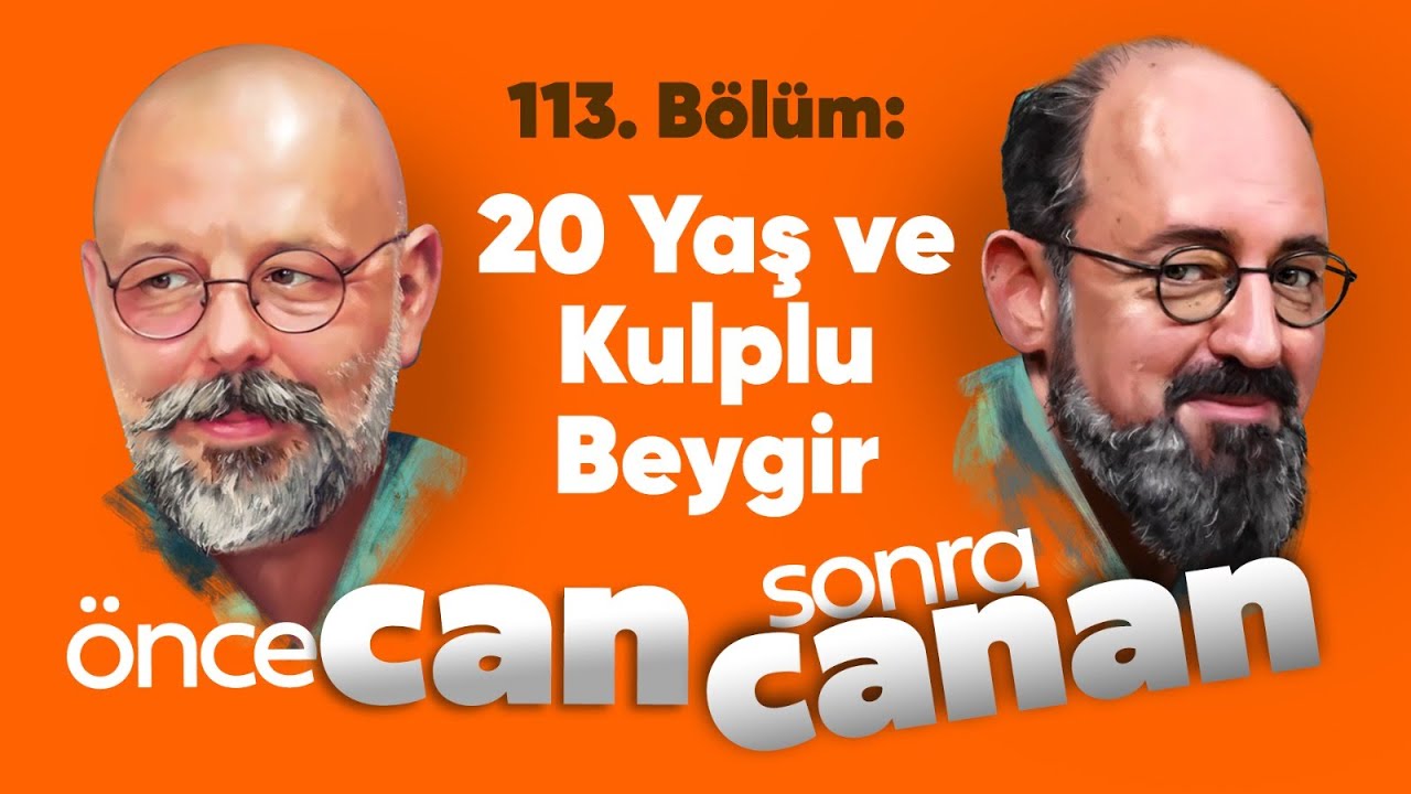 20 Yaş ve Kulplu Beygir | Önce CAN Sonra CANAN | 113.Bölüm