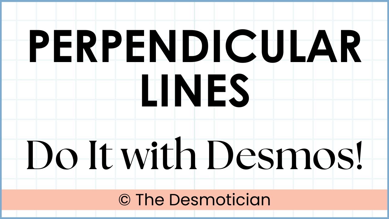 Desmos Graphing Calculator: How to Write Equations of Perpendicular Lines