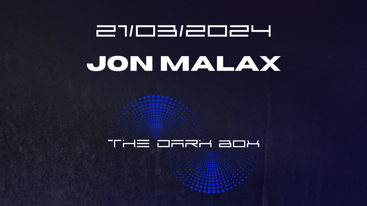 JON MALAX  - THE DARK BOX 008 -