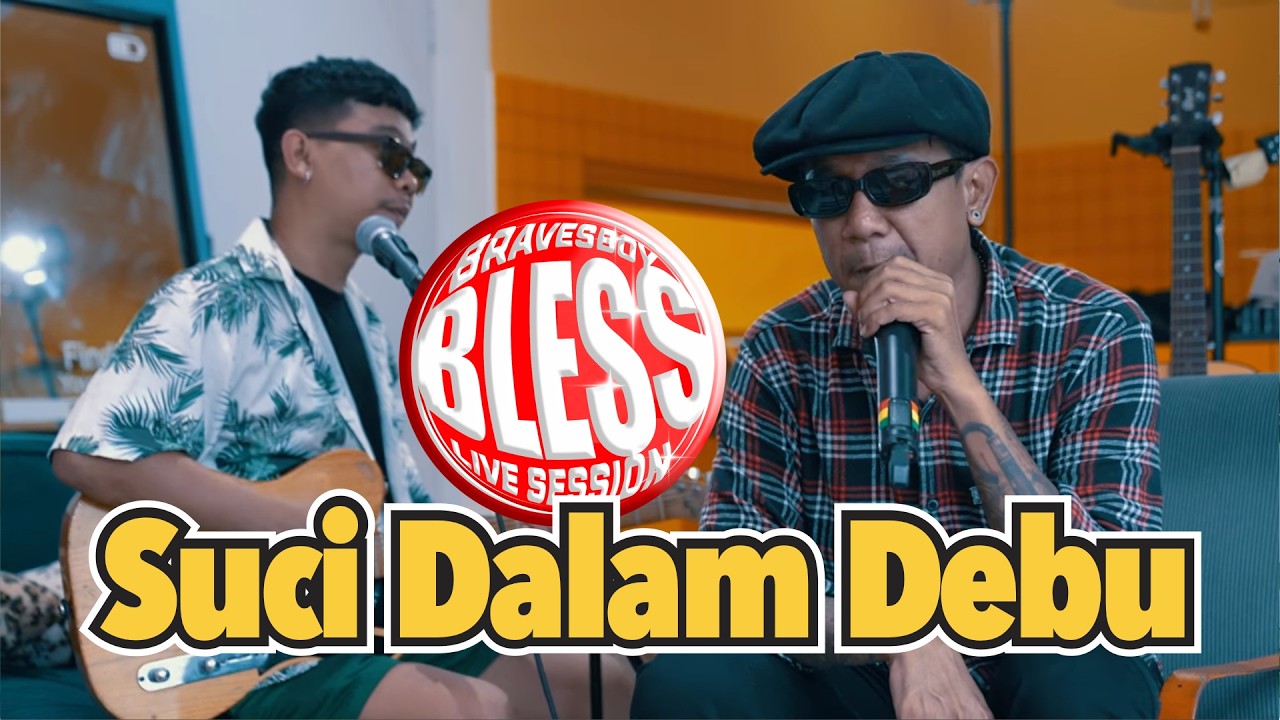BLESS - BRAVESBOY (LIVE SESSION) - SUCI DALAM DEBU (COVER)