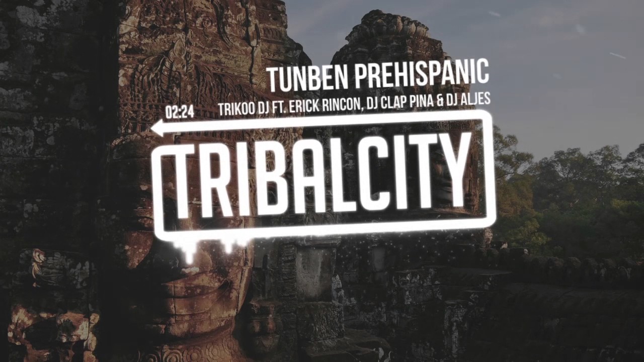 TriKoO DJ ft. Erick Rincon, DJ Clap Pina & DJ Aljes - Tunben Prehispanic