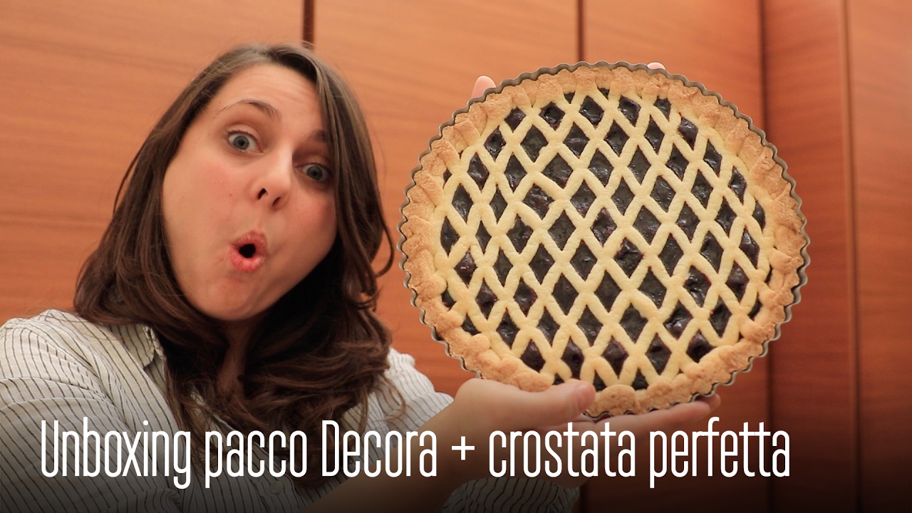 UNBOXING PACCO DECORA + CROSTATA PERFETTA CON RICETTA VELOCE DELLA PASTA FROLLA