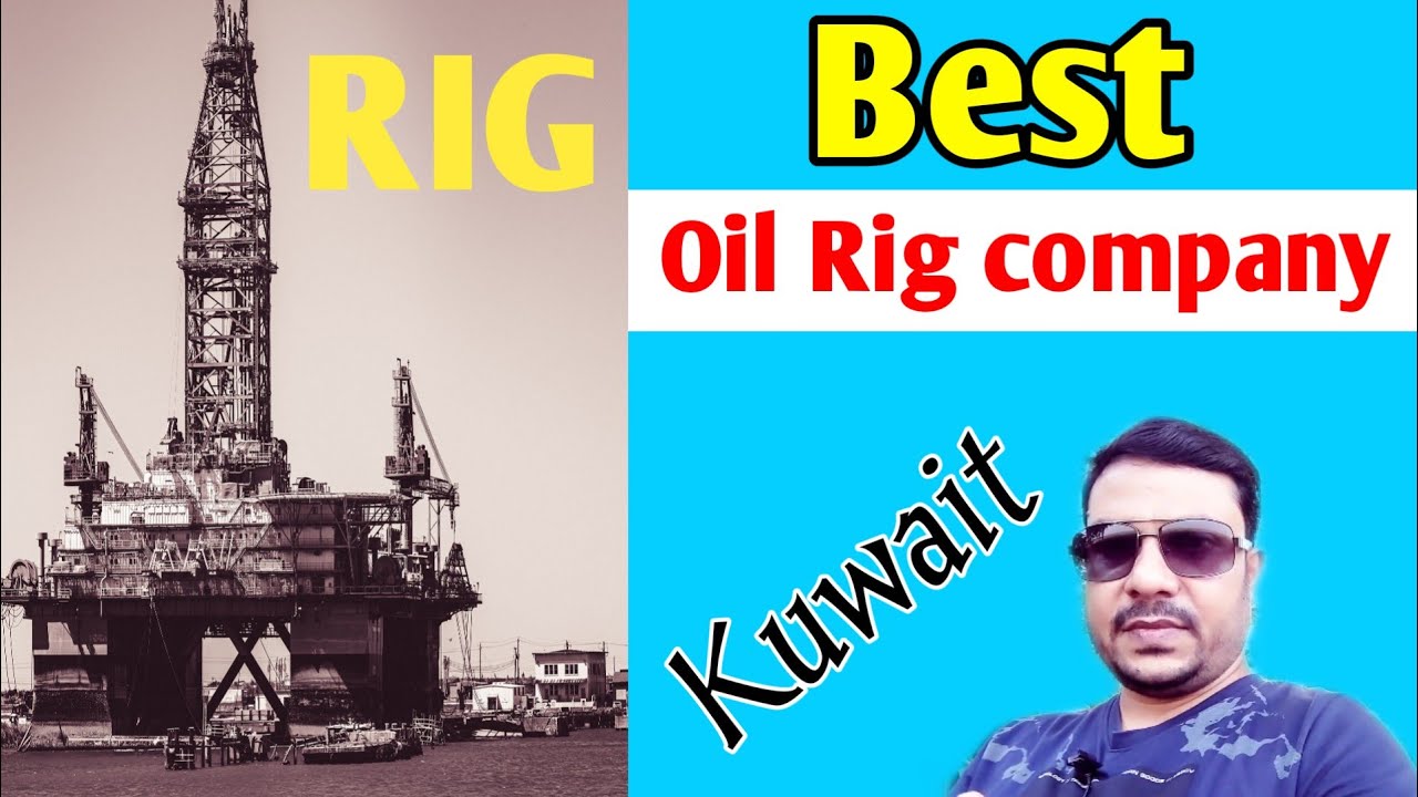 Best oil Rig company in Kuwait | Oil rig company offshore and onshore