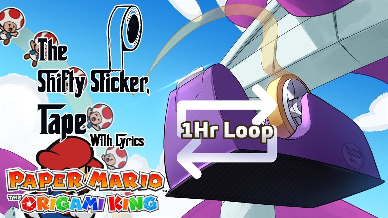 The Shifty Sticker, Tape WITH LYRICS [ONE HOUR EXTENSION] - Paper Mario: The Origami King